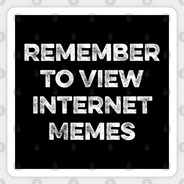 Remember to View Internet Memes Sticker by MapYourWorld